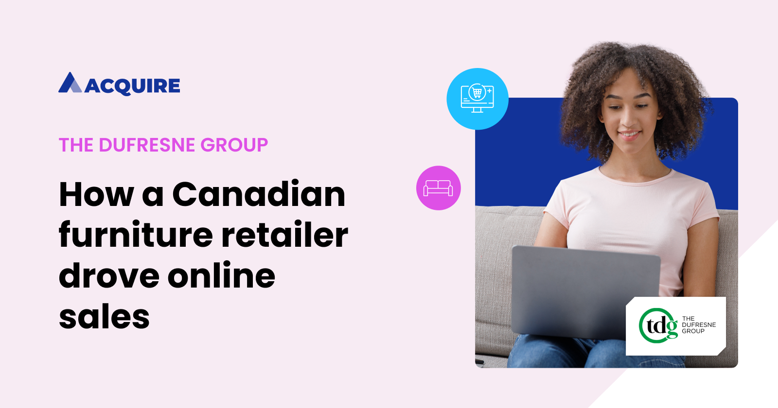 How a Canadian Home Furnishings Retailer Pivoted to Digital Sales Acquire